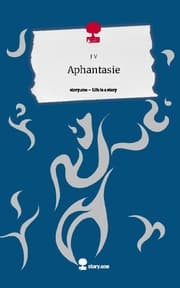 Cover von Aphantasie. Life is a Story - story.one