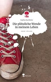 Cover von Die plötzliche Wende in meinem Leben. Life is a Story - story.one