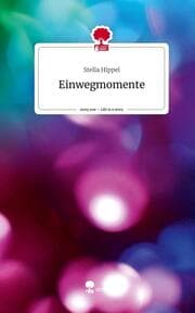 Cover von Einwegmomente. Life is a Story - story.one