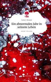 Cover von Ein abnormales Jahr in seinem Leben. Life is a Story - story.one