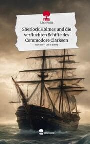 Cover von Sherlock Holmes und die verfluchten Schiffe des Commodore Clarkson. Life is a Story - story.one