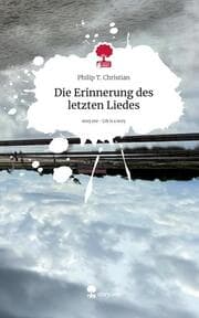 Cover von Die Erinnerung des letzten Liedes. Life is a Story - story.one