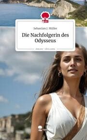 Cover von Die Nachfolgerin des Odysseus. Life is a Story - story.one