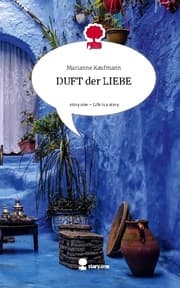 Cover von DUFT der LIEBE. Life is a Story - story.one