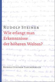 Cover von Wie erlangt man Erkenntnisse der höheren Welten?