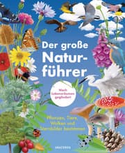 Cover von Der große Naturführer. Pflanzen, Tiere, Wolken und Sternbilder bestimmen. Nach Lebensräumen gegliedert