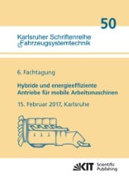 Cover von Hybride und energieeffiziente Antriebe für mobile Arbeitsmaschinen : 6. Fachtagung, 15. Februar 2017, Karlsruhe