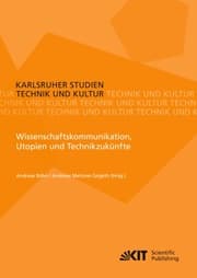 Cover von Wissenschaftskommunikation, Utopien und Technikzukünfte