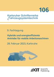 Cover von Hybride und energieeffiziente Antriebe für mobile Arbeitsmaschinen : 9. Fachtagung, 28. Februar 2023, Karlsruhe