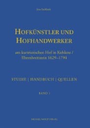 Cover von Hofkünstler und Hofhandwerker am kurtrierischen Hof in Koblenz/Ehrenbreitstein 1629-1794