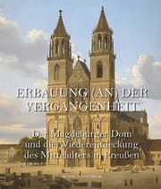 Cover von Der Magdeburger Dom und die Wiederentdeckung des Mittelalters in Preußen