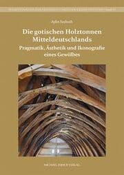 Cover von Die gotischen Holztonnen Mitteldeutschlands