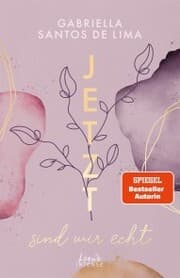 Cover von Jetzt sind wir echt (Jetzt-Trilogie, Band 1)