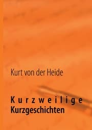 Cover von Kurzweilige Kurzgeschichten
