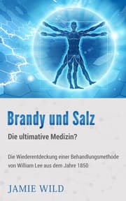 Cover von Brandy und Salz - Die ultimative Medizin?