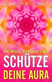 Cover von Reinige, stärke und schütze deine Aura