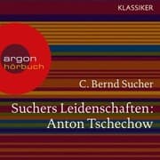 Cover von Suchers Leidenschaften: Anton Tschechow