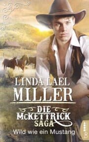 Cover von Die McKettrick-Saga - Wild wie ein Mustang