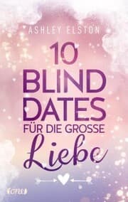 Cover von 10 Blind Dates für die große Liebe