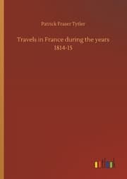 Cover von Travels in France during the years 1814-15