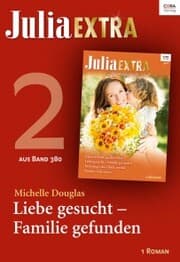 Cover von Julia Extra Band 380 - Titel 2: Liebe gesucht - Familie gefunden