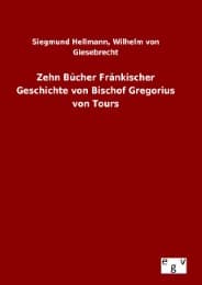 Cover von Zehn Bücher Fränkischer Geschichte von Bischof Gregorius von Tours