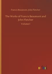Cover von The Works of Francis Beaumont and John Fletcher
