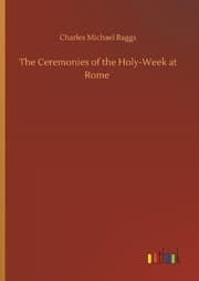 Cover von The Ceremonies of the Holy-Week at Rome