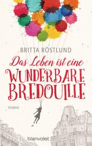 Cover von Das Leben ist eine wunderbare Bredouille