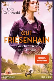 Cover von Gut Friesenhain - Zwischen Liebe und Skandal
