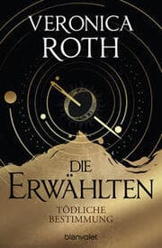 Cover von Die Erwählten - Tödliche Bestimmung