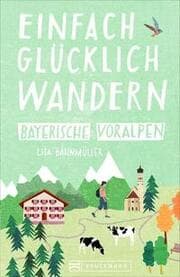 Cover von Einfach glücklich wandern Bayerische Voralpen