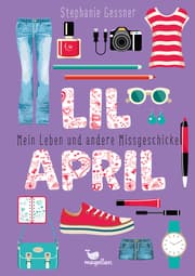 Cover von Lil April - Mein Leben und andere Missgeschicke