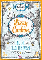 Cover von Lizzy Carbon und die Qual der Wahl