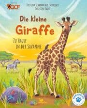 Cover von Die kleine Giraffe - Zu Hause in der Savanne