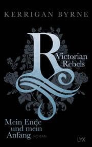 Cover von Victorian Rebels - Mein Ende und mein Anfang