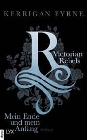 Cover von Victorian Rebels - Mein Ende und mein Anfang