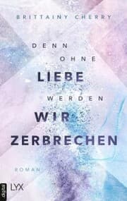 Cover von Denn ohne Liebe werden wir zerbrechen