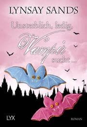 Cover von Unsterblich, ledig, Vampir sucht ...