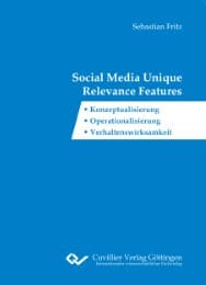 Cover von Social Media Unique Relevance Features. Konzeptualisierung, Operationalisierung, Verhaltenswirksamkeit