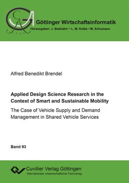 Cover von Applied Design Science Research in the Context of Smart and Sustainable Mobility. The Case of Vehicle Supply and Demand Management in Shared Vehicle Services