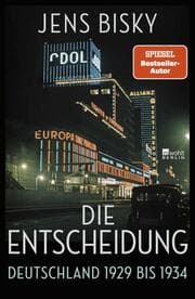 Cover von Die Entscheidung - Deutschland 1929 bis 1934