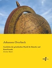 Cover von Geschichte der griechischen Plastik für Künstler und Kunstfreunde