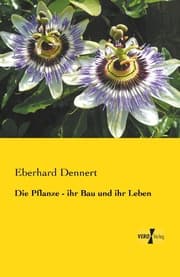 Cover von Die Pflanze - ihr Bau und ihr Leben