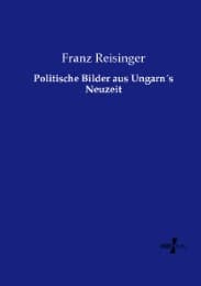 Cover von Politische Bilder aus Ungarn's Neuzeit