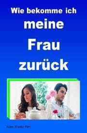 Cover von Wie bekomme ich meine Frau zurück