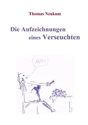 Cover von Die Aufzeichnungen eines Verseuchten