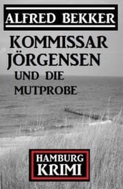 Cover von Kommissar Jörgensen und die Mutprobe: Kommissar Jörgensen Hamburg Krimi
