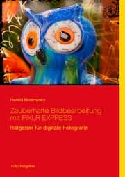 Cover von Zauberhafte Bildbearbeitung mit PIXLR EXPRESS