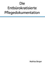 Cover von Die entbürokratisierte Pflegedokumentation